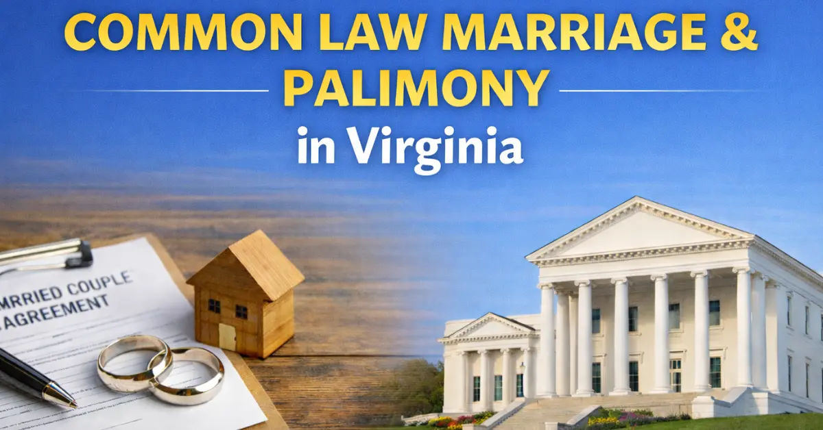 The Truth About Common Law Marriage & Palimony in Virginia