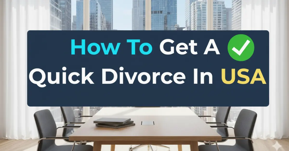 How To Get A Quick Divorce In USA